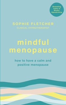 Paperback Mindful Menopause: How to have a calm and positive menopause Book