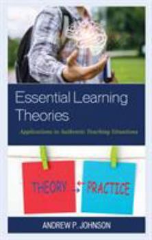 Paperback Essential Learning Theories: Applications to Authentic Teaching Situations Book