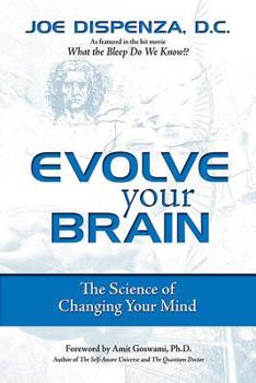 Paperback Evolve Your Brain: The Science of Changing Your Mind Book
