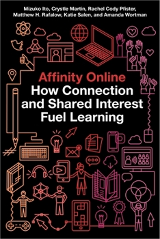 Paperback Affinity Online: How Connection and Shared Interest Fuel Learning Book