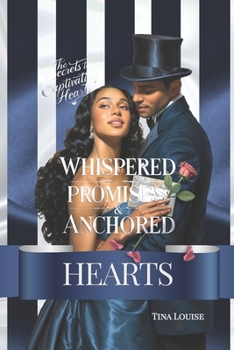 Paperback Whispered Promises & Anchored Hearts: The Secrets To Captivating Hearts Book