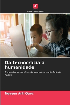 Da tecnocracia à humanidade (Portuguese Edition)