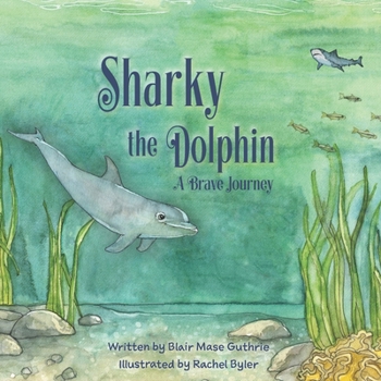 Sharky the Dolphin: A Brave Journey