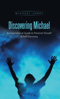 Hardcover Discovering Michael: An Inspirational Guide to Personal Growth & Self-Discovery Book