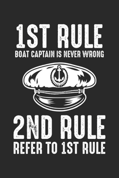 1st Rule Boat Captain is never wrong 2nd Refer to 1st Rule: Boat Captain Funny Rules Fisherman Sailor Notebook 6x9 Inches 120 lined pages for notes ... | Organizer writing book planner diary