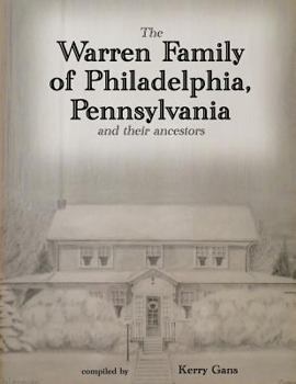 The Warren Family of Philadelphia, Pennsylvania, and Their Ancestors