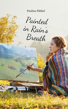 Painted in Rain's Breath