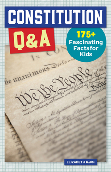 Paperback Constitution Q&A: 175+ Fascinating Facts for Kids Book