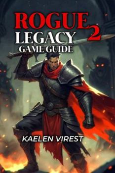 Paperback Rogue Legacy 2 Game Guide: Master All Bosses, Classes & Builds Book