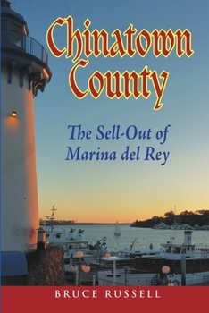 Chinatown County: The Sell-Out of Marina del Rey