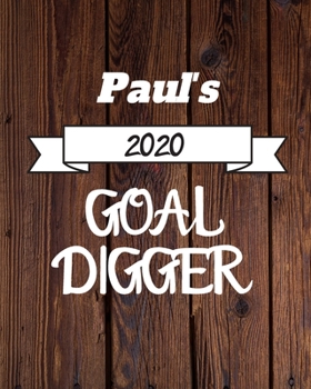 Paperback Paul's 2020 Goal Digger: 2020 New Year Planner Goal Journal Gift for Paul / Notebook / Diary / Unique Greeting Card Alternative Book