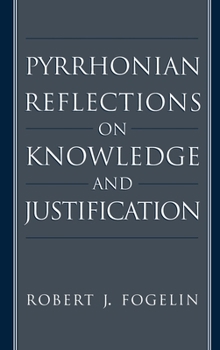 Hardcover Pyrrhonian Reflections on Knowledge and Justification Book