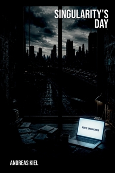 Singularity's Day: The Sequel to Singularity's Dawn (The Singularity series)