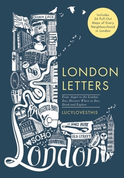 Card Book London Letters: Featuring 26 Pull-Out Maps of Popular London Neighbourhoods: From Angel to Zsl London Zoo, Discover Where to Eat, Drink and Explore Book