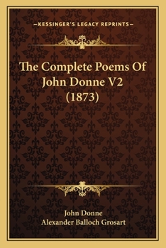 Paperback The Complete Poems Of John Donne V2 (1873) Book