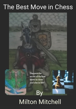 Paperback The Best Move in Chess: Moving First together with P-E4 is THEbest move in chess Book