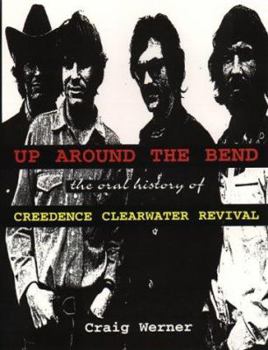 Paperback For the Record 7: Up Around the Bend: The Oral History of Creedence Clearwater Revival Book
