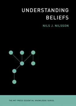 Understanding Beliefs - Book  of the MIT Press Essential Knowledge
