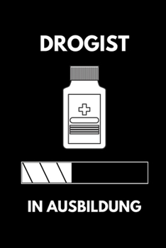 DROGIST IN AUSBILDUNG: A5 Notizbuch TAGEBUCH Geschenk zur Ausbildung | für Sohn Tochter Neffe Nichte Freund Freundin | für Auszubildende Azubi Azubine | Lustiger Spruch (German Edition)