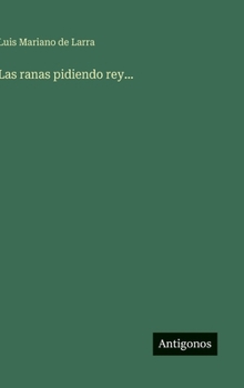 Hardcover Las ranas pidiendo rey... [Spanish] Book