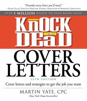 Paperback Knock 'em Dead Cover Letters: Cover Letters and Strategies to Get the Job You Want Book