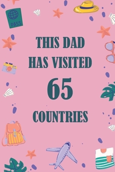 Paperback This Dad Has Visited 65 countries: A Travel Journal to organize your life and working on your goals: Passeword tracker, Gratitude journal, To do list, Book