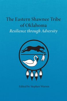 Hardcover The Eastern Shawnee Tribe of Oklahoma: Resilience through Adversity Book