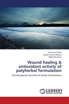 Paperback Wound healing & antioxidant activity of polyherbal formulation Book