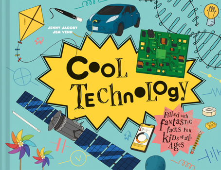 Hardcover Cool Technology: Filled with Fantastic Facts for Kids of All Ages Book