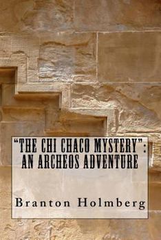 Paperback "The Chi Chaco Mystery": An Archeo's Adventure Book