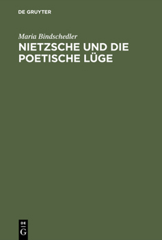 Hardcover Nietzsche Und Die Poetische Lüge [German] Book
