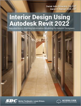 Paperback Interior Design Using Autodesk Revit 2022: Introduction to Building Information Modeling for Interior Designers Book