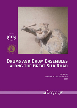 Paperback Drums and Drum Ensembles Along the Great Silk Road Book