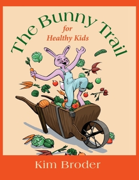 Hardcover The Bunny Trail for Healthy Kids Book
