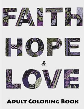 Paperback Faith, Hope and Love Adult Coloring Book