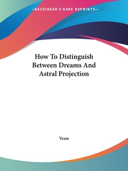 Paperback How To Distinguish Between Dreams And Astral Projection Book