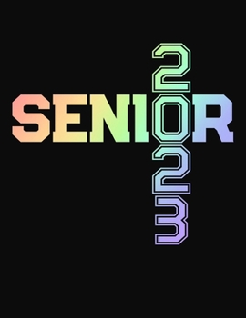 Paperback Senior 2023: College Ruled Composition Notebook - Rainbow Book