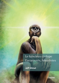 Paperback Le fabuleux cyclope Eucaryotès, Anecdotes [French] Book
