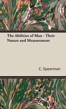 Hardcover The Abilities of Man - Their Nature and Measurement Book