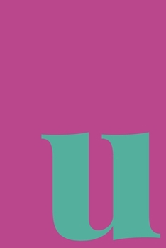 u | Sketchbook: Small Blank Journal for Creative Drawing, Sketching, and Doodling | Cute Personalized Initial Monogram Cover Design in Fun Colors