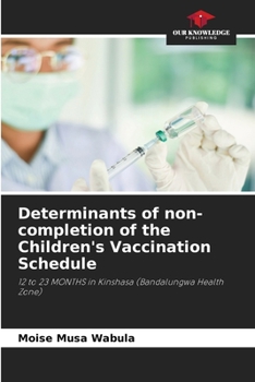 Paperback Determinants of non-completion of the Children's Vaccination Schedule Book