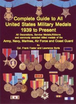 Hardcover Complete Guide to All United States Military Medals: 1939 to Present Book