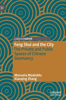 Hardcover Feng Shui and the City: The Private and Public Spaces of Chinese Geomancy Book