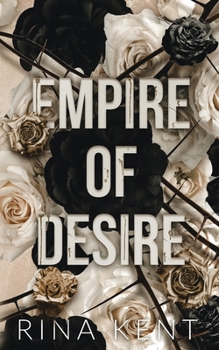 Empire of Desire - Book #1 of the Empire