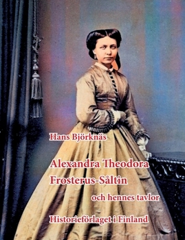 Paperback Alexandra Theodora Frosterus-Såltin: och hennes tavlor [Swedish] Book