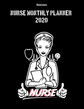 Nurse Monthly Planner 2020: Monthly Calendar Goals Todo List Tracker Birthdays Events Ruled Notes Planner Scheduler Organizer