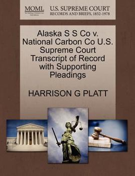 Paperback Alaska S S Co V. National Carbon Co U.S. Supreme Court Transcript of Record with Supporting Pleadings Book