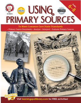 Paperback Using Primary Sources to Meet Common Core State Standards, Grades 6 - 8 Book