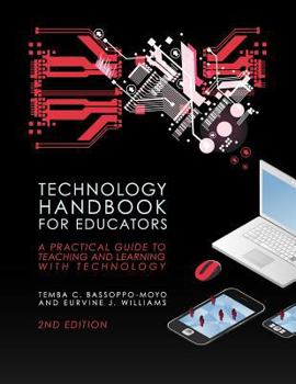 Technology Handbook for Educators: A Practical Guide to Teaching and Learning with Technology (Second Edition)