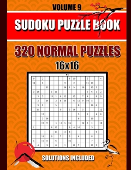 Paperback Sudoku Puzzle Book: 320 Normal Puzzles, 9x9 or 16x 16, Solutions Included, Volume 9, (8.5 x 11 IN) Book